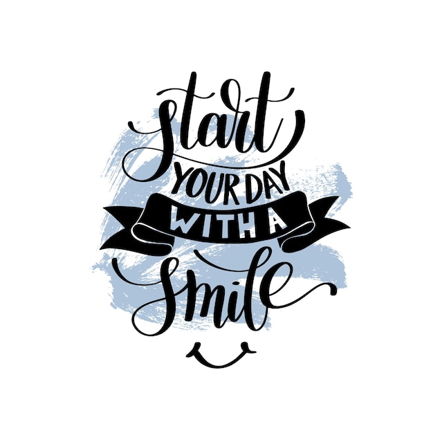 Start your day with a smile vector text phrase illustration on brush stroke inspirational