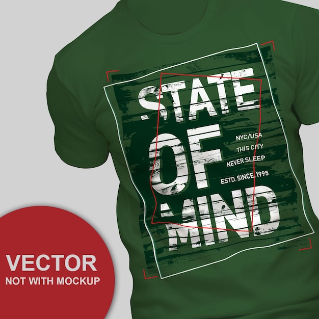 Vector state of mind typography for print t shirt vector illustration