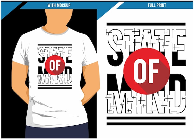 State of mind typography t shirt design for print