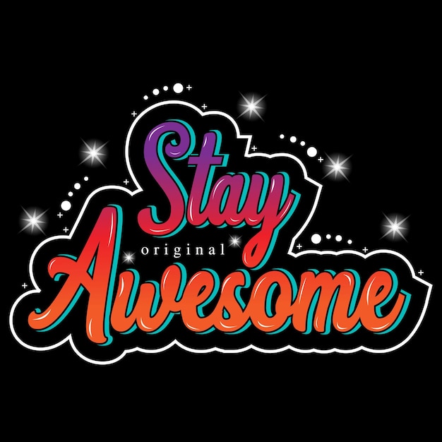 Stay awesome slogan typography graphic style