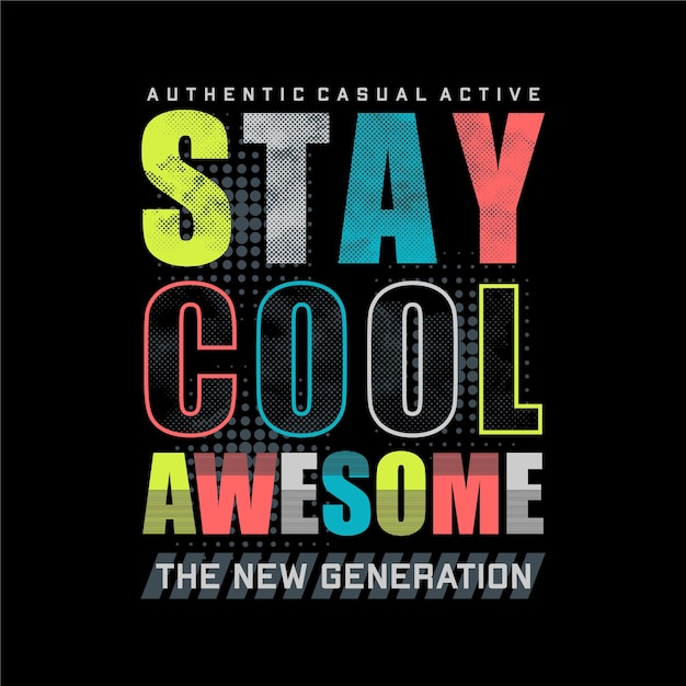 stay cool awesome slogan quote
