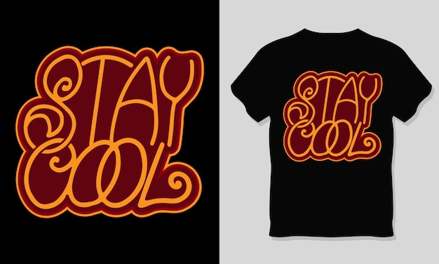 Vector stay cool lettering t-shirt design.