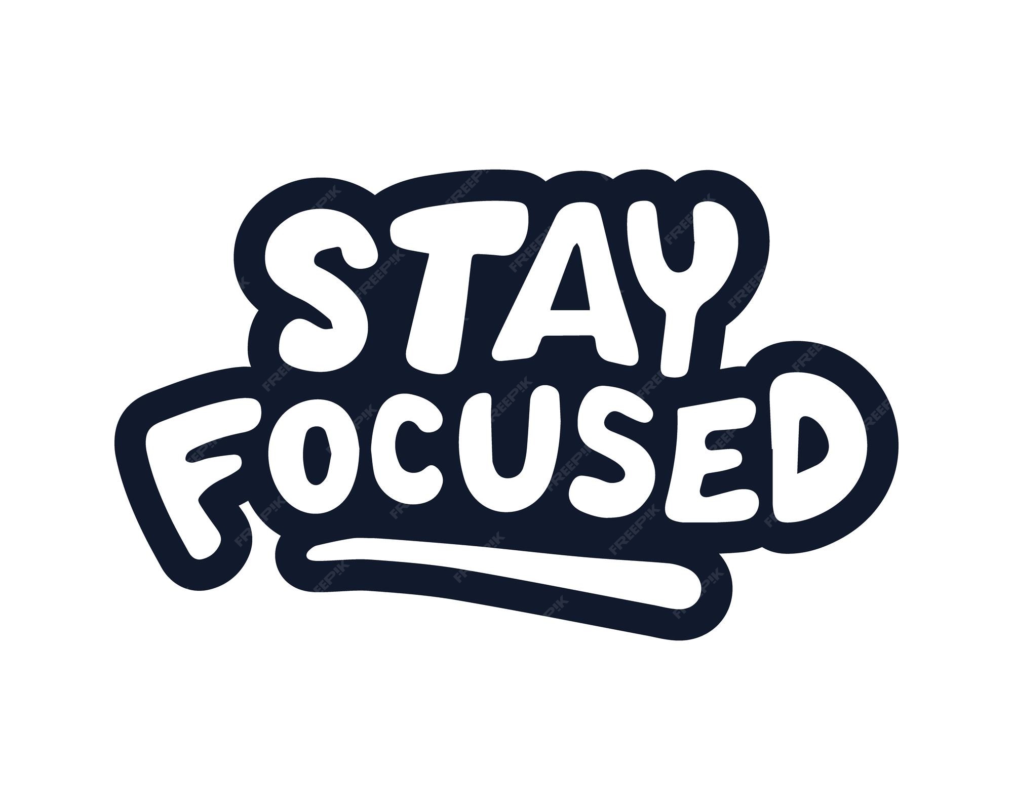 Premium Vector Stay focused motivational text design