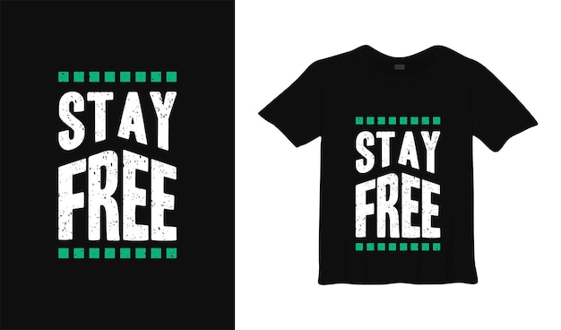 stay free typography tshirt design