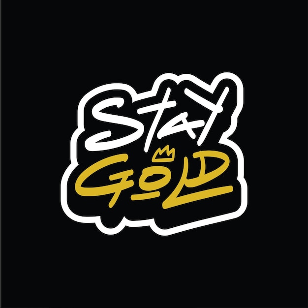 Vector stay gold handwritten lettering graffiti style black background