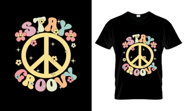 Vector stay groovy colorful graphic tshirt groovy tshirt design