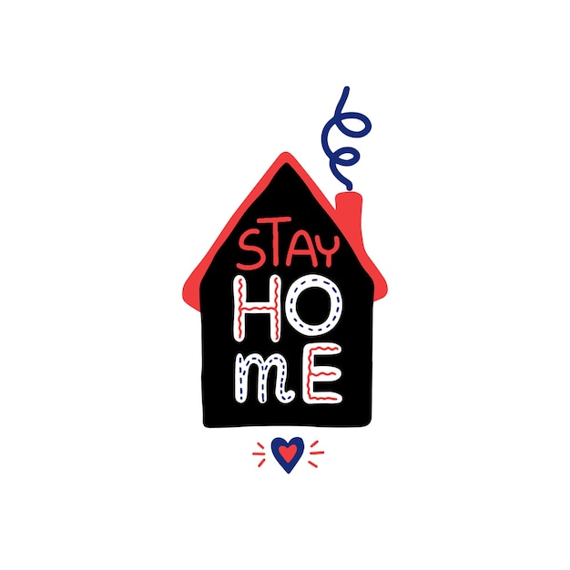 STAY AT HOME card. Lettering for the quarantine period of the coronavirus pandemic.