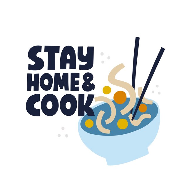 Stay home and cook quote. HAnd drawn vector lettering and illustration. Activities during quarantine concept.