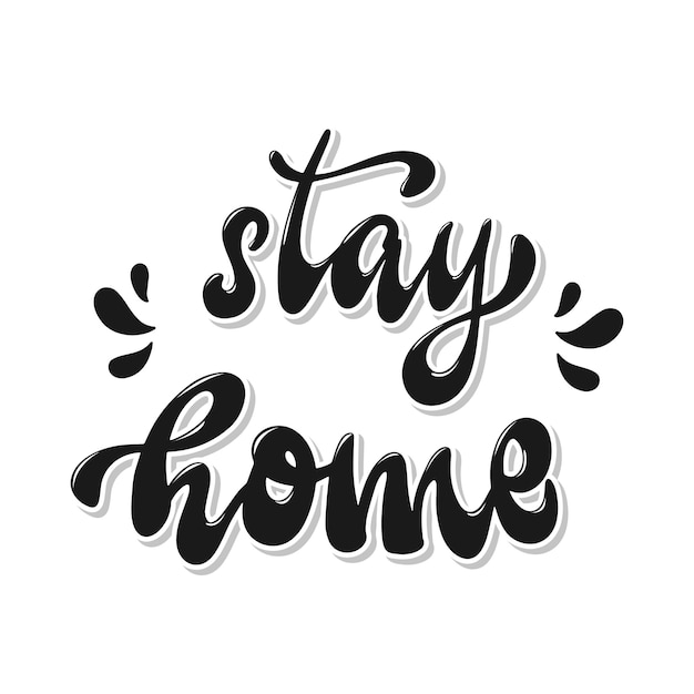 'stay home' hand lettering quote