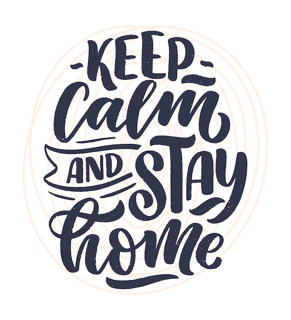 Vector stay home slogan - lettering typography poster with text for self quarine time. hand drawn motivation card design.