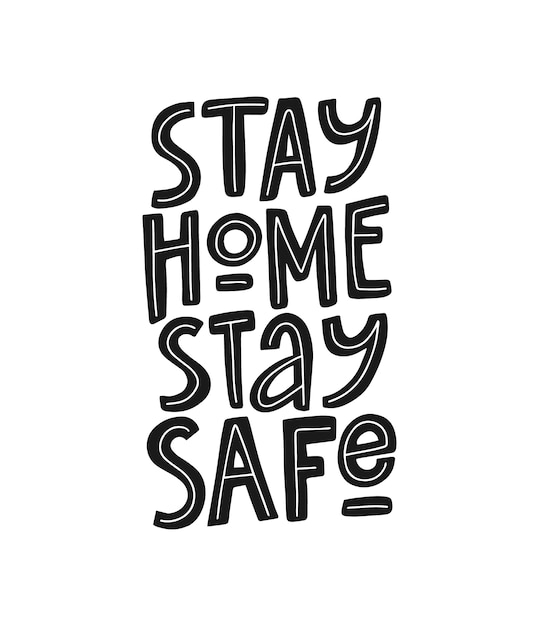 Vector stay home stay safe hand drawn vector lettering. quarantine concept.