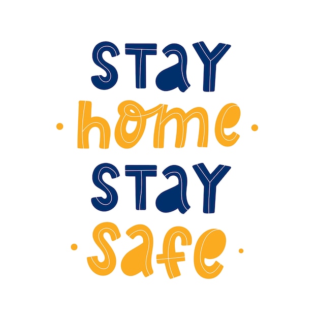 'Stay home. Stay safe' typography quote