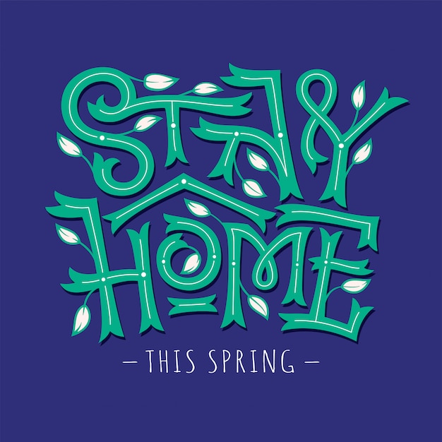 Stay at home this spring lettering with leaves on blue background.