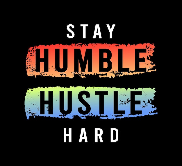 Stay Humble Hustle Hard Quote