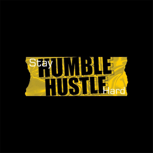 Vector stay humble hustle hard strips vintage fashion