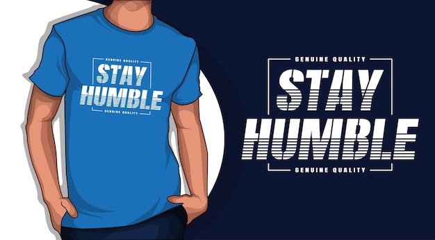 Stay humble typography tshirt design