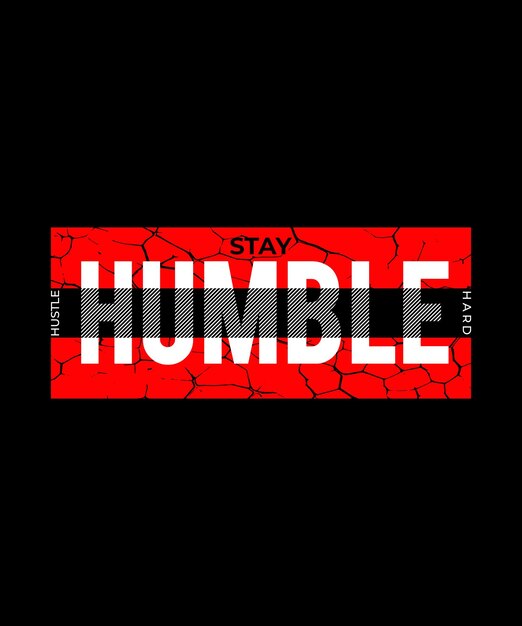 stay humble typography tshirt design