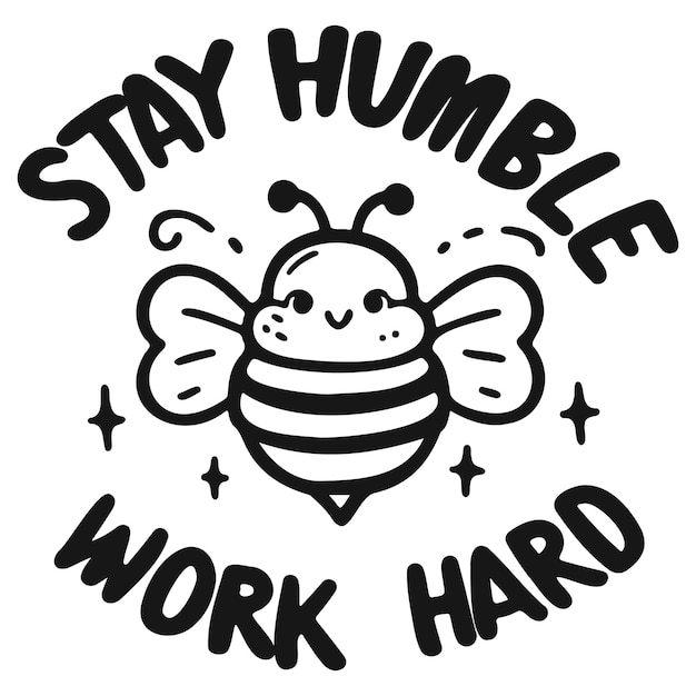 Vector stay humble work hard_a