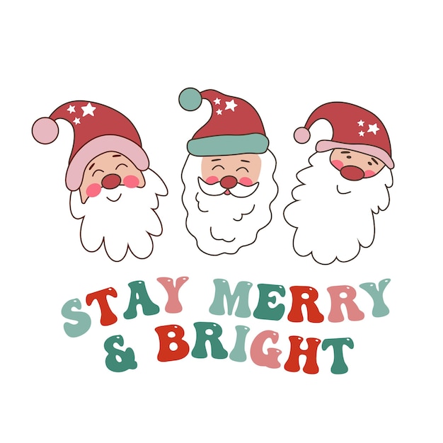 Vector stay merry and bright quote with santa in retro style s s nostalgic poster or card