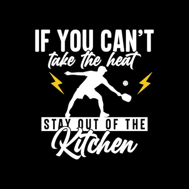 stay out of the kitchen pickle ball tshirt design