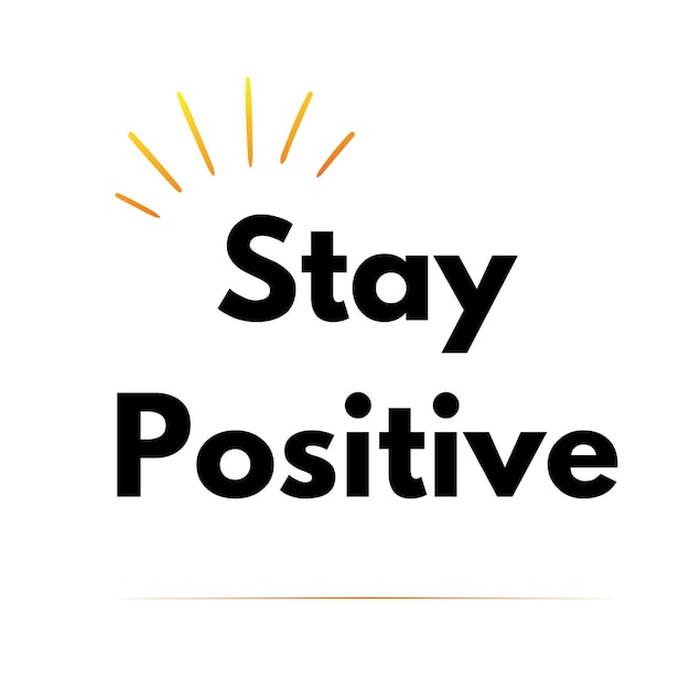 Vector stay positive quotes