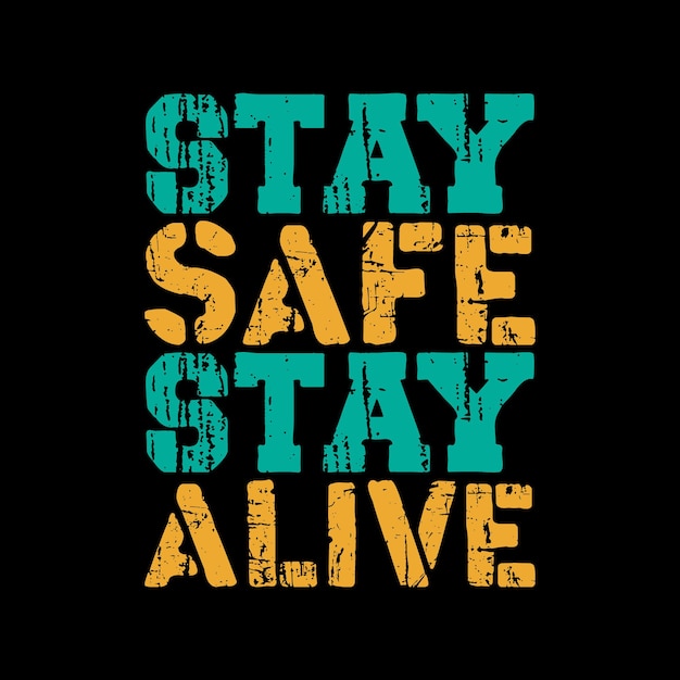 stay safe stay alive typography lettering