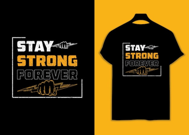 Stay strong forever typography vintage t-shirt design