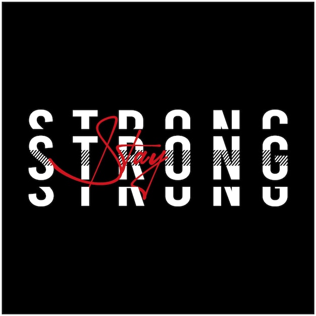 Stay Strong 슬로건 타이포그래피 그래픽 티셔츠 인쇄