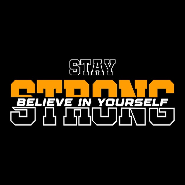 Stay Strong Streetwear Graphic Design