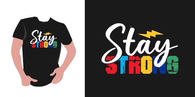 Stay Strong typographic designs for vector t shirts