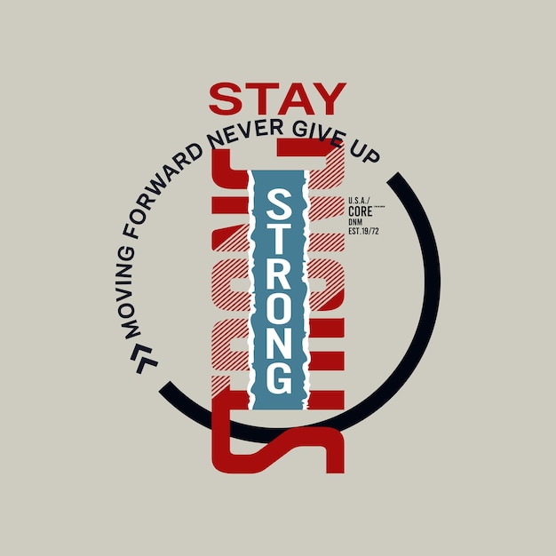 Stay strong typography design ready to print for t shirts