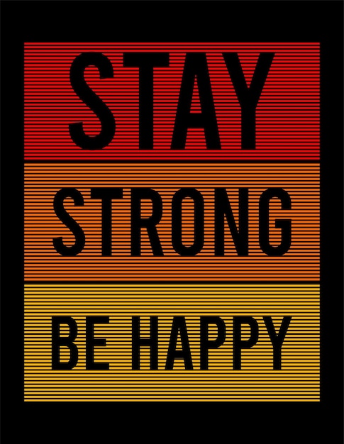 stay strong typography design vector for print t shirt