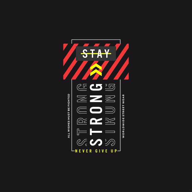 stay strong  typography tshirt and other uses.