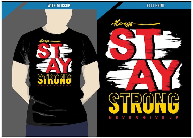 Stay strong typography vintage design with tshirt mockup and print ready full print premium vector