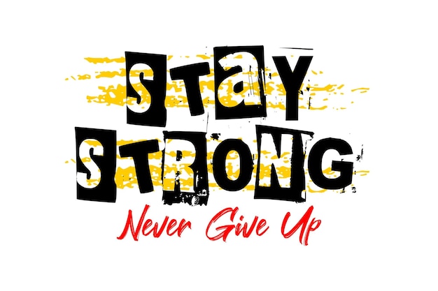 Stay strong vintage design motivation quotes for tshirts