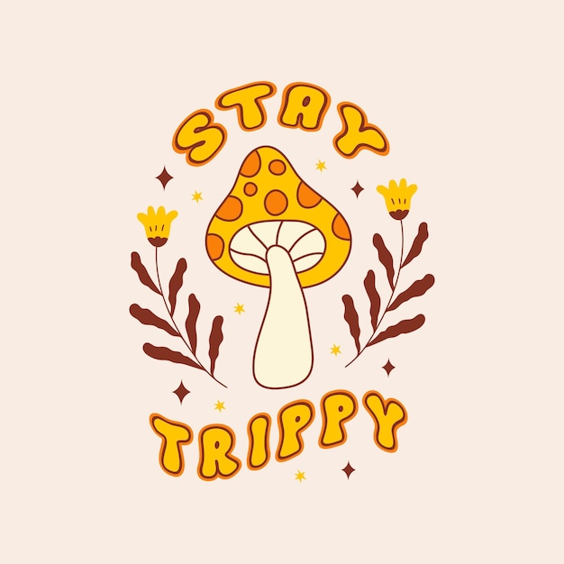 Stay trippy retro hippie design illustration, positive message phrase isolated on a light background