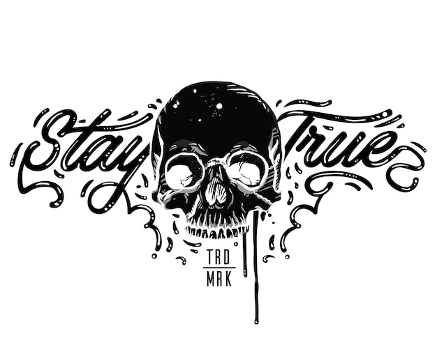 Vettore stay true typography vintage tee print design teschio bianco e nero ottimo per poster di concerti