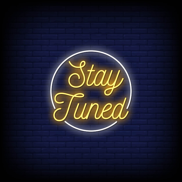 Stay tuned neon signs style text