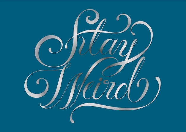 Vector stay weird typography design illustration