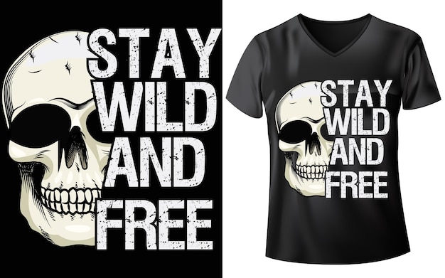 Stay wild and free t-shirt design