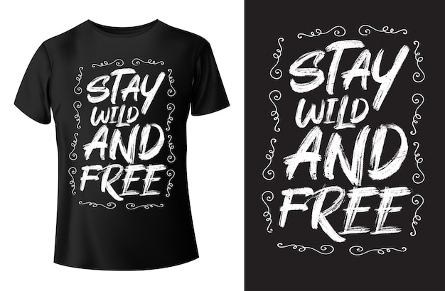 Stay wild and free typography tshirt design and vector