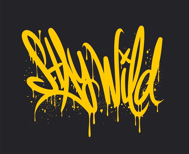 Stay Wild graffiti lettering.  Hand written style.