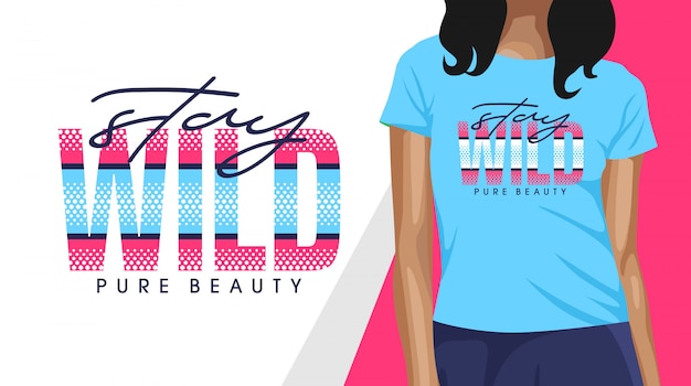 Vector stay wild typography t-shirt design