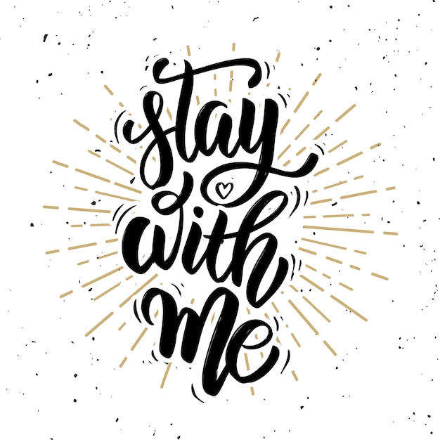 Resta con me. citazione di lettering motivazione disegnata a mano.