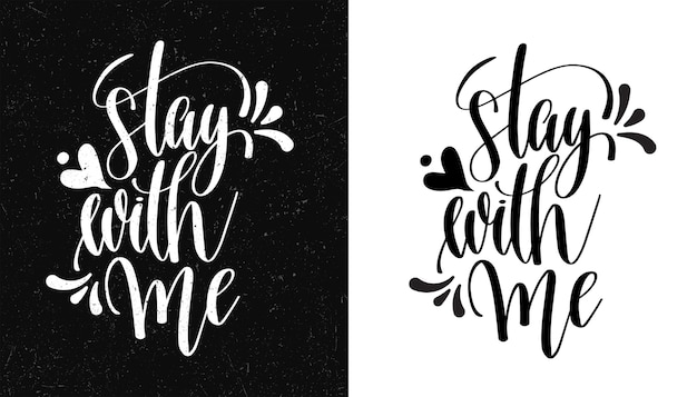 Stay with me. Inspirational quote. Hand drawn illustration