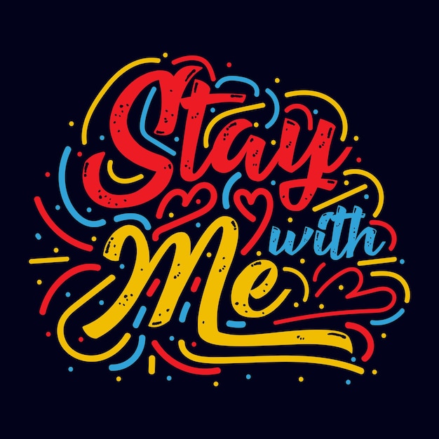 Stay With Me typography motivational quote design