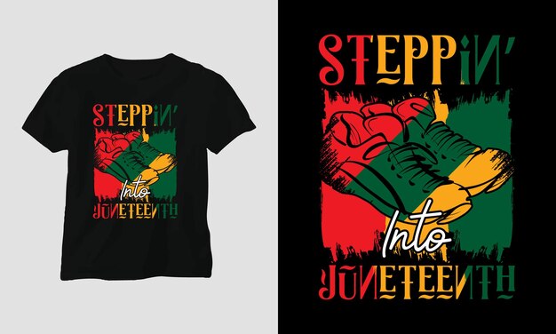 steppin into juneteenth Tshirt en kleding ontwerp Vector print typografie poster embleem festi