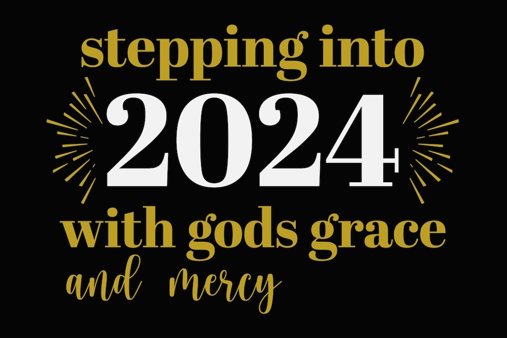 Premium Vector Stepping into 2024 with gods grace and mercy funny