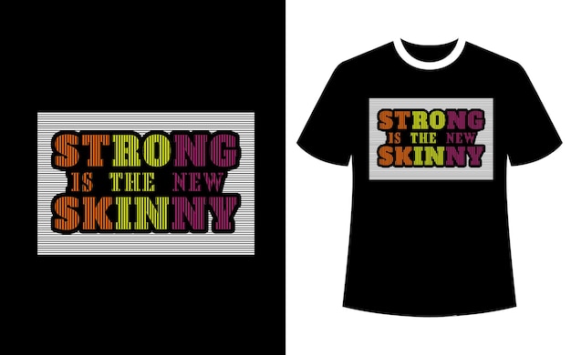 Vector sterk is het nieuwe skinny t-shirtontwerp