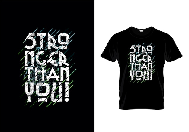 Sterker dan u typografie t-shirtontwerp